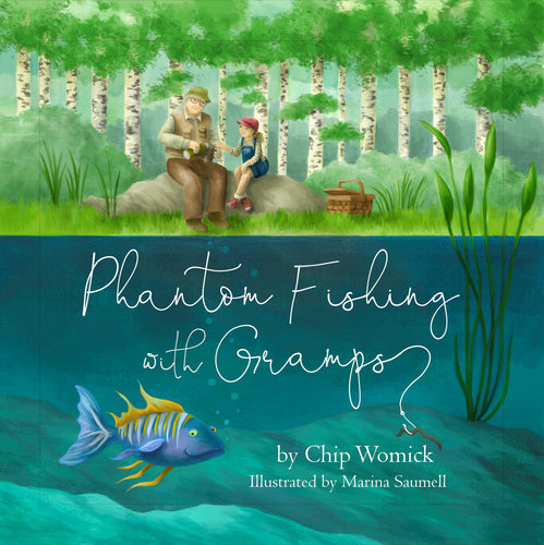 Phantom Fishing with Gramps (hardcover)